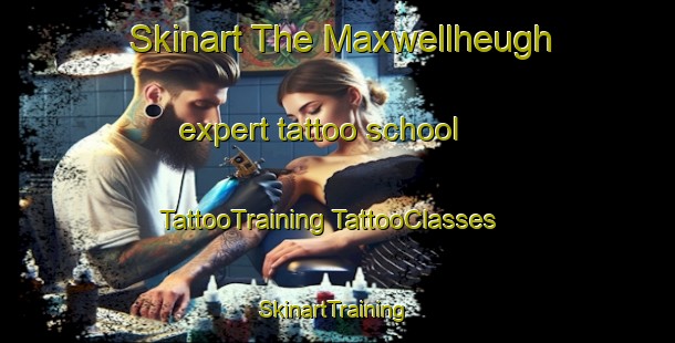 Skinart The Maxwellheugh expert tattoo school | #TattooTraining #TattooClasses #SkinartTraining-United Kingdom