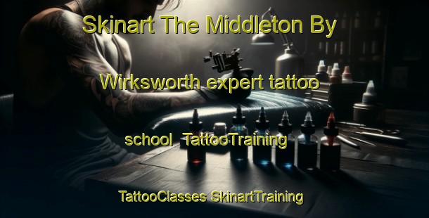 Skinart The Middleton By Wirksworth expert tattoo school | #TattooTraining #TattooClasses #SkinartTraining-United Kingdom