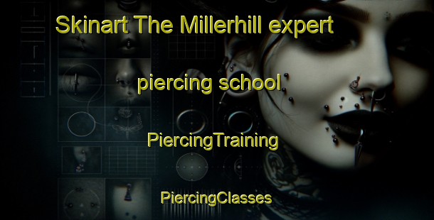 Skinart The Millerhill expert piercing school | #PiercingTraining #PiercingClasses #SkinartTraining-United Kingdom