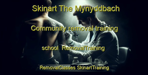 Skinart The Mynyddbach Community removal training school | #RemovalTraining #RemovalClasses #SkinartTraining-United Kingdom