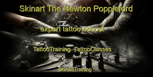 Skinart The Newton Poppleford expert tattoo school | TattooTraining | TattooClasses | SkinartTraining-United Kingdom