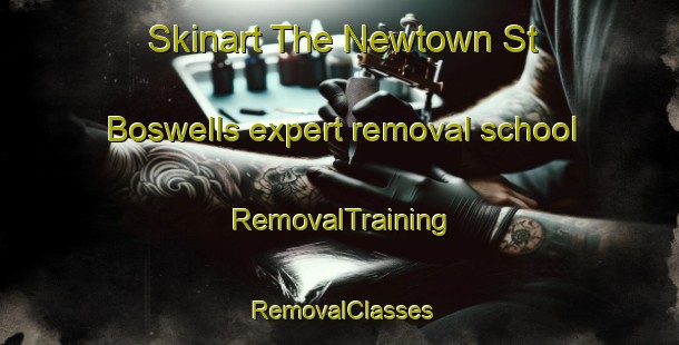 Skinart The Newtown St Boswells expert removal school | RemovalTraining | RemovalClasses | SkinartTraining-United Kingdom