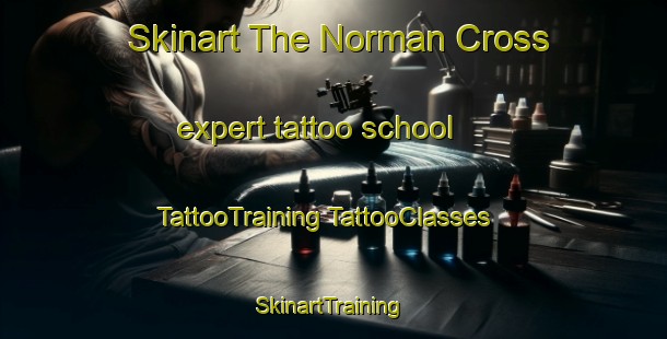 Skinart The Norman Cross expert tattoo school | #TattooTraining #TattooClasses #SkinartTraining-United Kingdom