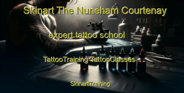 Skinart The Nuneham Courtenay expert tattoo school | #TattooTraining #TattooClasses #SkinartTraining-United Kingdom