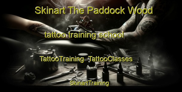 Skinart The Paddock Wood tattoo training school | TattooTraining | TattooClasses | SkinartTraining-United Kingdom