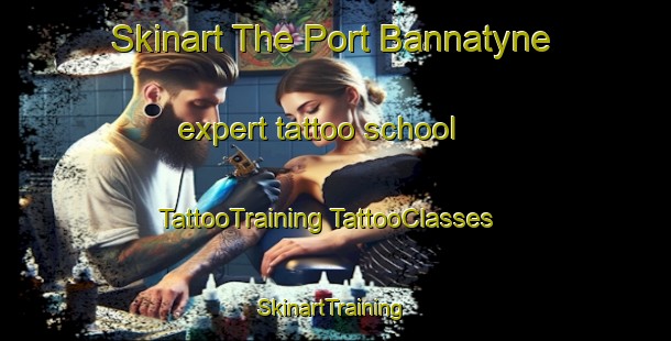 Skinart The Port Bannatyne expert tattoo school | #TattooTraining #TattooClasses #SkinartTraining-United Kingdom