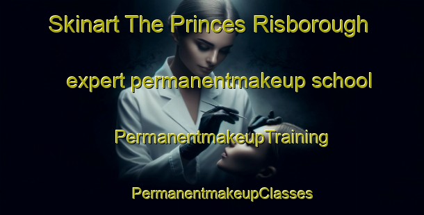 Skinart The Princes Risborough expert permanentmakeup school | #PermanentmakeupTraining #PermanentmakeupClasses #SkinartTraining-United Kingdom