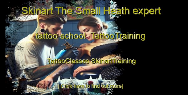 Skinart The Small Heath expert tattoo school | #TattooTraining #TattooClasses #SkinartTraining-United Kingdom