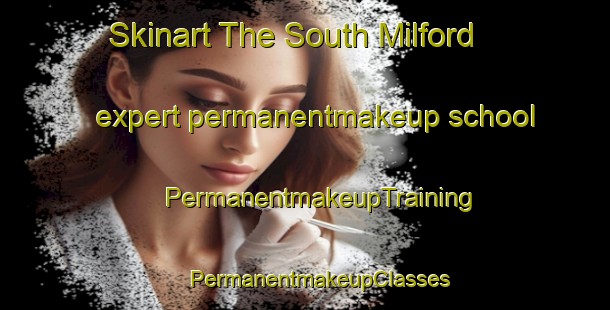 Skinart The South Milford expert permanentmakeup school | #PermanentmakeupTraining #PermanentmakeupClasses #SkinartTraining-United Kingdom