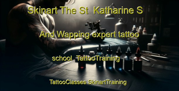 Skinart The St  Katharine S And Wapping expert tattoo school | #TattooTraining #TattooClasses #SkinartTraining-United Kingdom