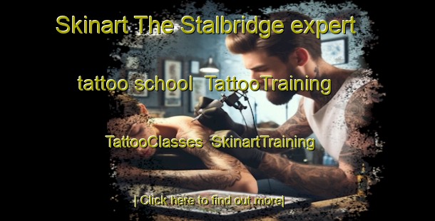 Skinart The Stalbridge expert tattoo school | TattooTraining | TattooClasses | SkinartTraining-United Kingdom