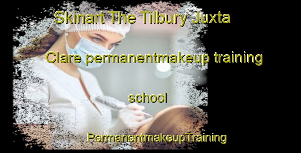 Skinart The Tilbury Juxta Clare permanentmakeup training school | #PermanentmakeupTraining #PermanentmakeupClasses #SkinartTraining-United Kingdom