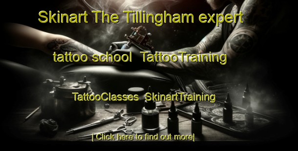 Skinart The Tillingham expert tattoo school | TattooTraining | TattooClasses | SkinartTraining-United Kingdom