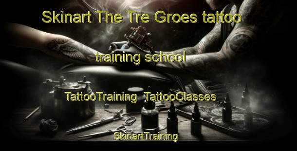 Skinart The Tre Groes tattoo training school | TattooTraining | TattooClasses | SkinartTraining-United Kingdom