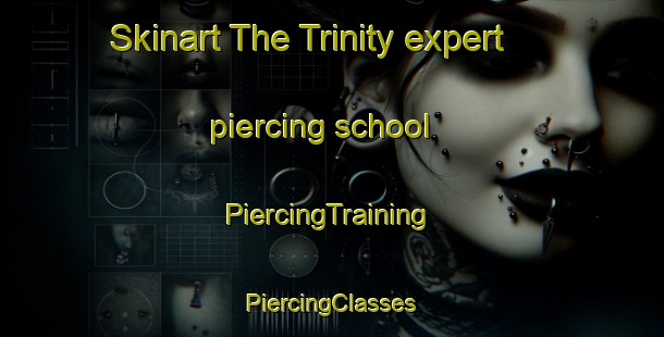 Skinart The Trinity expert piercing school | #PiercingTraining #PiercingClasses #SkinartTraining-United Kingdom