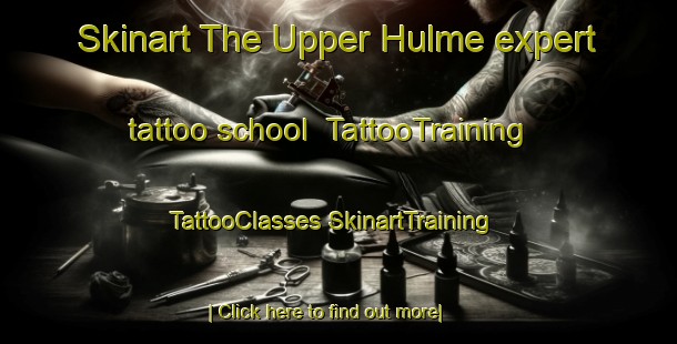 Skinart The Upper Hulme expert tattoo school | #TattooTraining #TattooClasses #SkinartTraining-United Kingdom