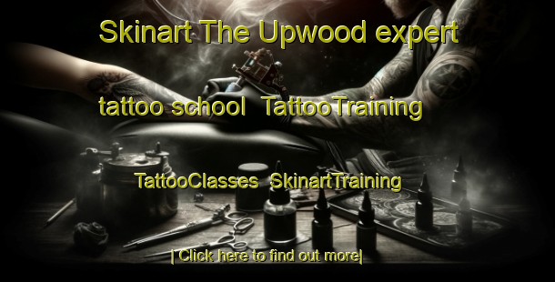 Skinart The Upwood expert tattoo school | TattooTraining | TattooClasses | SkinartTraining-United Kingdom