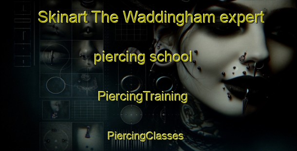 Skinart The Waddingham expert piercing school | PiercingTraining | PiercingClasses | SkinartTraining-United Kingdom
