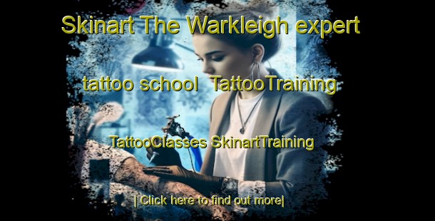 Skinart The Warkleigh expert tattoo school | #TattooTraining #TattooClasses #SkinartTraining-United Kingdom