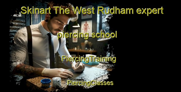 Skinart The West Rudham expert piercing school | #PiercingTraining #PiercingClasses #SkinartTraining-United Kingdom