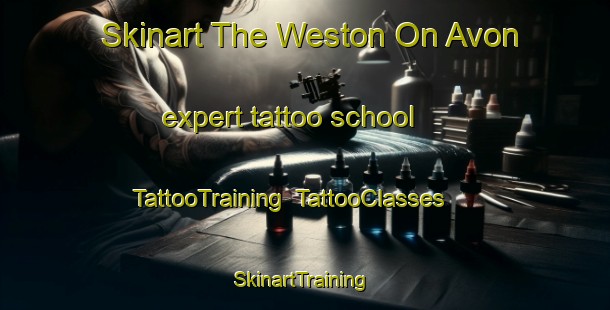 Skinart The Weston On Avon expert tattoo school | TattooTraining | TattooClasses | SkinartTraining-United Kingdom