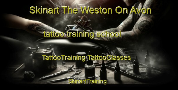 Skinart The Weston On Avon tattoo training school | #TattooTraining #TattooClasses #SkinartTraining-United Kingdom