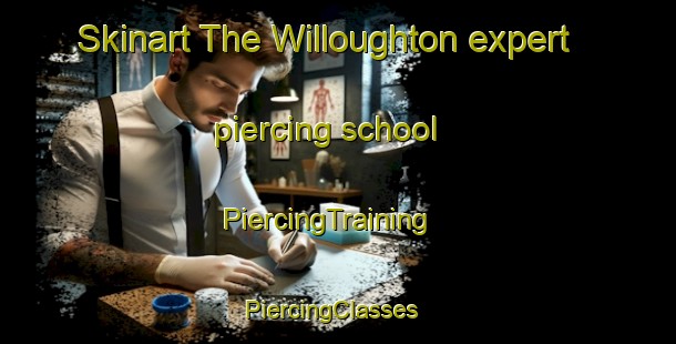 Skinart The Willoughton expert piercing school | PiercingTraining | PiercingClasses | SkinartTraining-United Kingdom