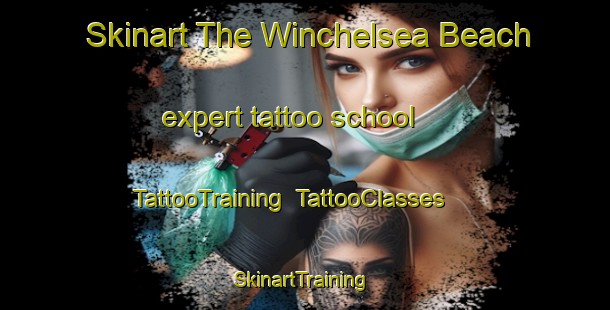 Skinart The Winchelsea Beach expert tattoo school | TattooTraining | TattooClasses | SkinartTraining-United Kingdom