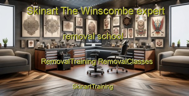 Skinart The Winscombe expert removal school | #RemovalTraining #RemovalClasses #SkinartTraining-United Kingdom