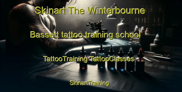 Skinart The Winterbourne Bassett tattoo training school | #TattooTraining #TattooClasses #SkinartTraining-United Kingdom