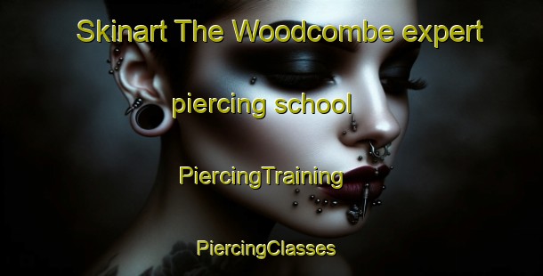 Skinart The Woodcombe expert piercing school | PiercingTraining | PiercingClasses | SkinartTraining-United Kingdom