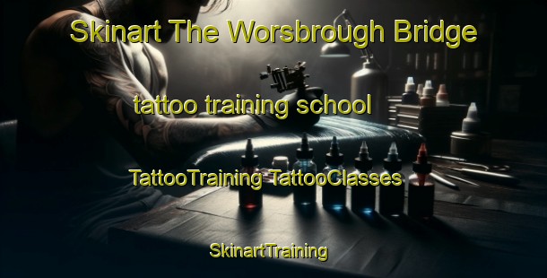 Skinart The Worsbrough Bridge tattoo training school | #TattooTraining #TattooClasses #SkinartTraining-United Kingdom