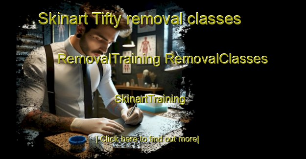 Skinart Tifty removal classes | #RemovalTraining #RemovalClasses #SkinartTraining-United Kingdom