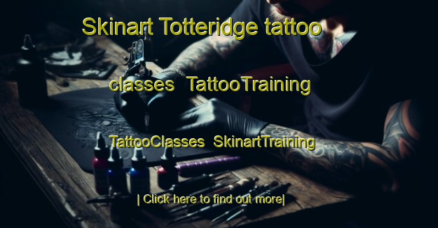 Skinart Totteridge tattoo classes | TattooTraining | TattooClasses | SkinartTraining-United Kingdom