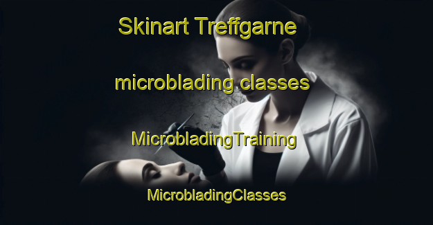 Skinart Treffgarne microblading classes | #MicrobladingTraining #MicrobladingClasses #SkinartTraining-United Kingdom