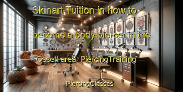 Skinart Tuition in how to become a body piercer in the Ossett area | PiercingTraining | PiercingClasses | SkinartTraining-United Kingdom