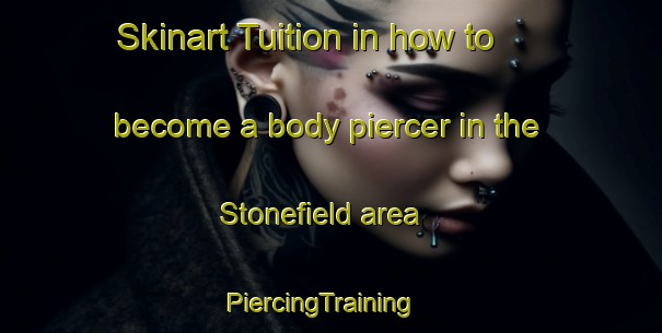 Skinart Tuition in how to become a body piercer in the Stonefield area | PiercingTraining | PiercingClasses | SkinartTraining-United Kingdom