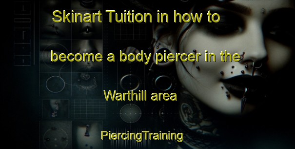 Skinart Tuition in how to become a body piercer in the Warthill area | PiercingTraining | PiercingClasses | SkinartTraining-United Kingdom