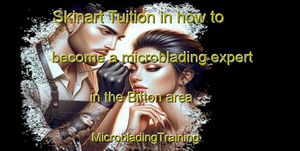 Skinart Tuition in how to become a microblading expert in the Bitton area | MicrobladingTraining | MicrobladingClasses | SkinartTraining-United Kingdom