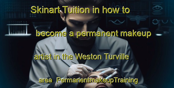 Skinart Tuition in how to become a permanent makeup artist in the Weston Turville area | PermanentmakeupTraining | PermanentmakeupClasses | SkinartTraining-United Kingdom