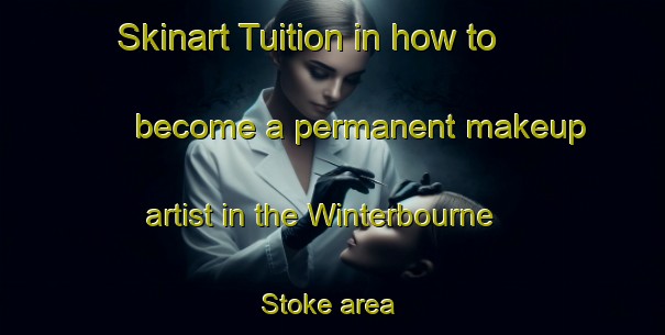 Skinart Tuition in how to become a permanent makeup artist in the Winterbourne Stoke area | PermanentmakeupTraining | PermanentmakeupClasses | SkinartTraining-United Kingdom
