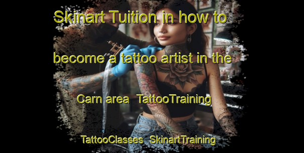 Skinart Tuition in how to become a tattoo artist in the Carn area | TattooTraining | TattooClasses | SkinartTraining-United Kingdom