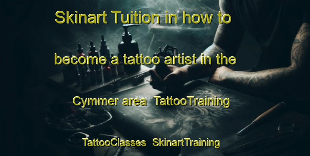 Skinart Tuition in how to become a tattoo artist in the Cymmer area | TattooTraining | TattooClasses | SkinartTraining-United Kingdom