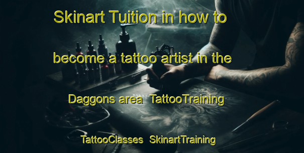 Skinart Tuition in how to become a tattoo artist in the Daggons area | TattooTraining | TattooClasses | SkinartTraining-United Kingdom