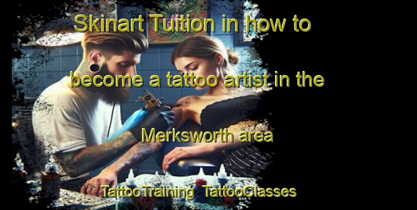 Skinart Tuition in how to become a tattoo artist in the Merksworth area | TattooTraining | TattooClasses | SkinartTraining-United Kingdom