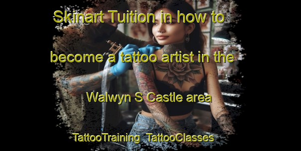 Skinart Tuition in how to become a tattoo artist in the Walwyn S Castle area | TattooTraining | TattooClasses | SkinartTraining-United Kingdom