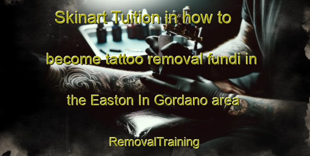 Skinart Tuition in how to become tattoo removal fundi in the Easton In Gordano area | RemovalTraining | RemovalClasses | SkinartTraining-United Kingdom