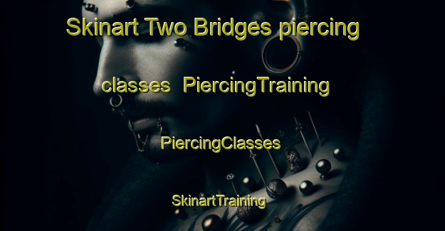 Skinart Two Bridges piercing classes | #PiercingTraining #PiercingClasses #SkinartTraining-United Kingdom