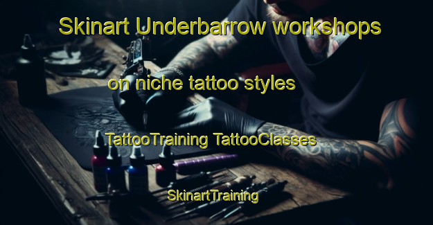 Skinart Underbarrow workshops on niche tattoo styles | #TattooTraining #TattooClasses #SkinartTraining-United Kingdom