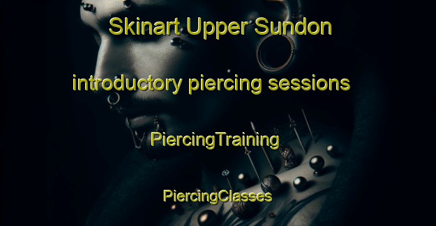 Skinart Upper Sundon introductory piercing sessions | #PiercingTraining #PiercingClasses #SkinartTraining-United Kingdom